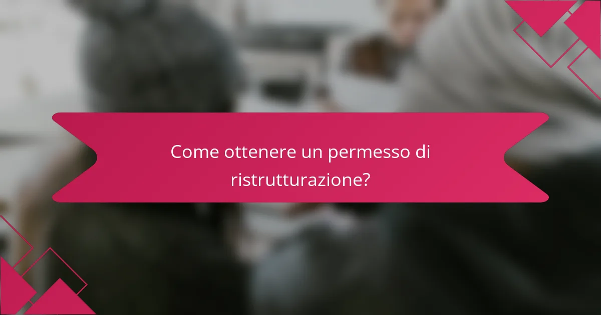 Come ottenere un permesso di ristrutturazione?