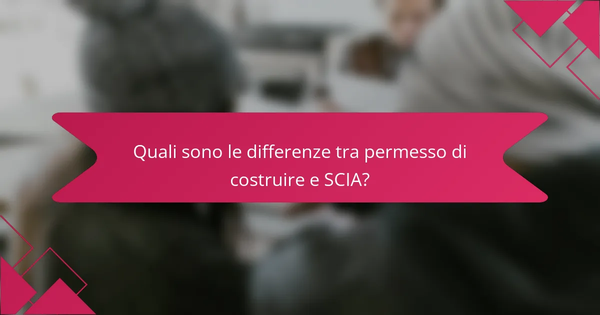 Quali sono le differenze tra permesso di costruire e SCIA?